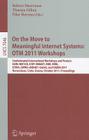 On the Move to Meaningful Internet Systems: OTM 2011 Workshops: Confederated International Workshops and Posters, EI2N+NSF ICE, ICSP+INBAST, ISDE, ORM By Robert Meersman (Editor), Tharam Dillon (Editor), Pilar Herrero (Editor) Cover Image