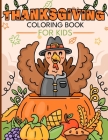 Thanksgiving Coloring Book for Kids: Enjoyable and Effortless Coloring Featuring Adorable Turkeys, Autumn Leaves, Playful Pumpkins, and Much More Cover Image