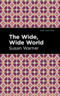 The Wide, Wide World By Susan Warner, Mint Editions (Contribution by) Cover Image