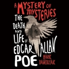 A Mystery of Mysteries: The Death and Life of Edgar Allan Poe By Mark Dawidziak, Grover Gardner (Read by) Cover Image