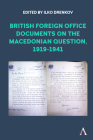 British Foreign Office Documents on the Macedonian Question, 1919-1941 Cover Image