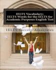 IELTS Vocabulary: IELTS Words for the IELTS for Academic Purposes English Test Cover Image