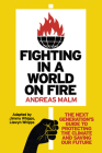 Fighting in a World on Fire: The Next Generation's Guide to Protecting the Climate and Saving Our Future Cover Image