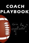 coach playbook notebook: Football Playbook great gift idea for any serious football coach. Cover Image