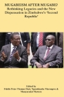 Mugabeism after Mugabe?: Rethinking Legacies and the New Dispensation in Zimbabwe's 'Second Republic' By Fidelis Peter Thomas Duri (Editor), Ngonidzashe Marongwe (Editor), Munyaradzi Mawere (Editor) Cover Image