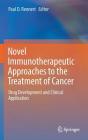 Novel Immunotherapeutic Approaches to the Treatment of Cancer: Drug Development and Clinical Application By Paul D. Rennert (Editor) Cover Image