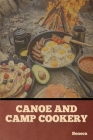 Canoe and Camp Cookery By Seneca Cover Image