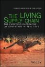 The Living Supply Chain: The Evolving Imperative of Operating in Real Time By Robert Handfield, Tom Linton Cover Image