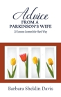 Advice From a Parkinson's Wife: 20 Lessons Learned the Hard Way By Barbara Sheklin Davis Cover Image