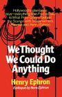 We Thought We Could Do Anything By Henry Ephron, Nora Ephron (Afterword by) Cover Image