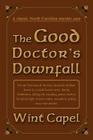 The Good Doctor's Downfall By Wint Capel Cover Image