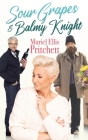 Sour Grapes & Balmy Knight By Muriel Ellis Pritchett Cover Image