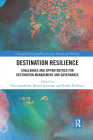 Destination Resilience: Challenges and Opportunities for Destination Management and Governance (Contemporary Geographies of Leisure) By Elisa Innerhofer (Editor), Martin Fontanari (Editor), Harald Pechlaner (Editor) Cover Image