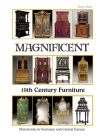 Magnificent 19th Century Furniture: Historicism in Germany and Central Europe By Rainer Haaff Cover Image