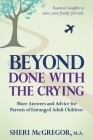 Beyond Done With The Crying: More Answers and Advice for Parents of Estranged Adult Children Cover Image