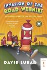 Invasion of the Road Weenies: and Other Warped and Creepy Tales (Weenies Stories) By David Lubar Cover Image