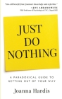 Just Do Nothing By Joanna Hardis Cover Image