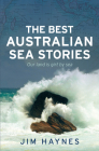 The Best Australian Sea Stories By Jim Haynes Cover Image