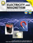 Electricity and Magnetism, Grades 6 - 12: Static Electricity, Current Electricity, and Magnets (Expanding Science Skills) Cover Image