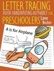 Letter Tracing Book Handwriting Alphabet for Preschoolers Love Rocket: Letter Tracing Book -Practice for Kids - Ages 3+ - Alphabet Writing Practice - By John J. Dewald Cover Image