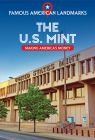 The U.S. Mint: Making America's Money By Kathryn Walton Cover Image