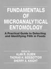 Fundamentals of Microanalytical Entomology: A Practical Guide to Detecting and Identifying Filth in Foods By Alan Olsen, Richard A. Baldwin (Contribution by), Vernon K. Avaritt (Contribution by) Cover Image