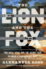 The Lion And The Fox: Two Rival Spies and the Secret Plot to Build a Confederate Navy Cover Image