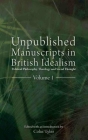 Unpublished Manuscripts in British Idealism: Political Philosophy, Theology and Social Thought Cover Image