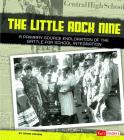 The Little Rock Nine: A Primary Source Exploration of the Battle for School Integration (We Shall Overcome) Cover Image