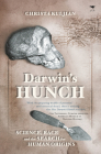 Darwin's Hunch: Science, Race and the Search for Human Origins By Christa Kuljian Cover Image