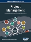 Project Management: Concepts, Methodologies, Tools, and Applications, VOL 4 By Information Reso Management Association (Editor) Cover Image
