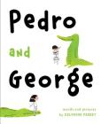 Pedro and George By Delphine Perret, Delphine Perret (Illustrator) Cover Image