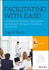 Facilitating with Ease!: Core Skills for Facilitators, Team Leaders and Members, Managers, Consultants, and Trainers Cover Image
