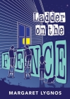 Ladder on the Fence By Margaret Lygnos Cover Image