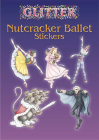Glitter Nutcracker Ballet Stickers (Dover Little Activity Books Stickers) By Darcy May Cover Image