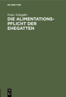 Die Alimentationspflicht Der Ehegatten By Franz Scheppler Cover Image