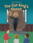 The Cat King's Quest By James Sprayberry Cover Image