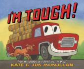 I'm Tough! By Kate McMullan, Jim McMullan (Illustrator) Cover Image