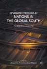 Diplomatic Strategies of Nations in the Global South: The Search for Leadership By Jacqueline Braveboy-Wagner (Editor) Cover Image