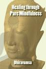 Healing Through Pure Mindfulness Cover Image