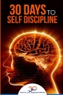 Self Discipline: 30 Days to Self Discipline Cover Image