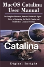 Macos Catalina User Manual: The Complete Illustrated, Practical Guide with Tips & Tricks to Maximizing the MacOS Catalina and Troubleshoot Common Cover Image