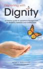 Departing with Dignity: A hospice guide to symptom management for PATIENTS, FAMILIES and CAREGIVERS. Cover Image