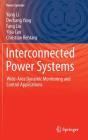 Interconnected Power Systems: Wide-Area Dynamic Monitoring and Control Applications By Yong Li, Dechang Yang, Fang Liu Cover Image