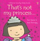 That's Not My Princess By Fiona Watt, Rachel Wells (Illustrator) Cover Image