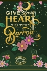 Give Your Heart to the Barrow By Sarah K. L. Wilson Cover Image