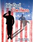 My Dad The Hero By Brooke Duhon Cover Image