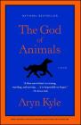 The God of Animals: A Novel By Aryn Kyle Cover Image