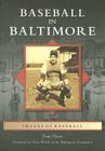 Baseball in Baltimore (Images of Baseball) By Tom Flynn, Sean Welsh of the Baltimore Examiner (Foreword by) Cover Image