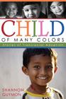 Child of Many Colors: Stories of LDS Transracial Adoption Cover Image